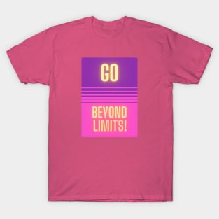 Go Beyond Limits! T-Shirt